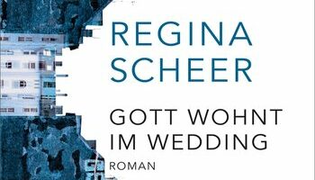 Lesung von Regina Scheer: Gott wohnt im Wedding