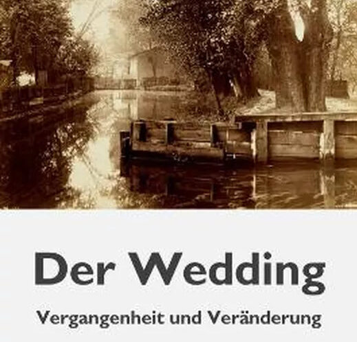 Der Wedding: Vergangenheit und Veränderung, Lesung von Bernd Schimmler, Teil 2